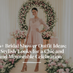 16+ Bridal Shower Outfit Ideas: Stylish Looks for a Chic and Memorable Celebration